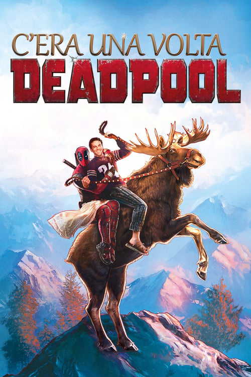 C'era una volta Deadpool in streaming