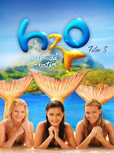 H2O - Just add Water Film 3 in streaming