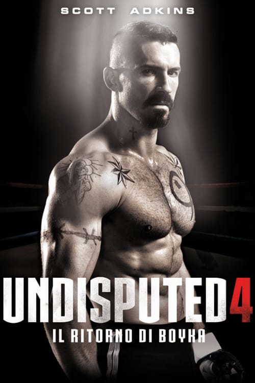 Undisputed 4 - Il ritorno di Boyka in streaming