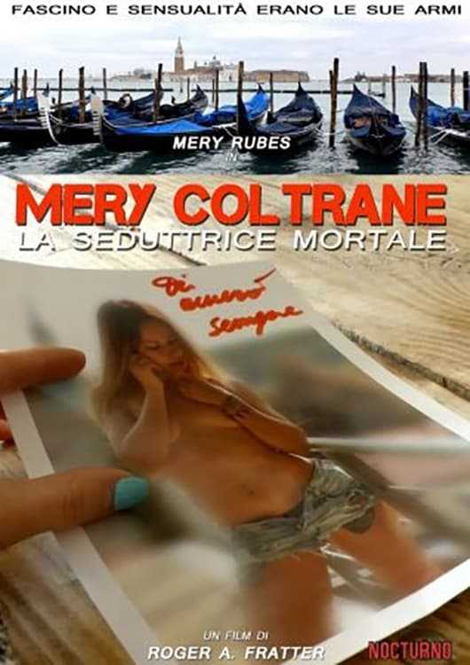 Mery Coltrane - La seduttrice mortale in streaming