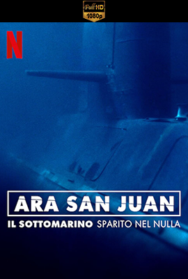 ARA San Juan - Il sottomarino sparito nel nulla in streaming