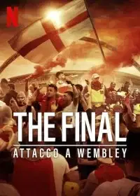 The Final - Attacco a Wembley in streaming