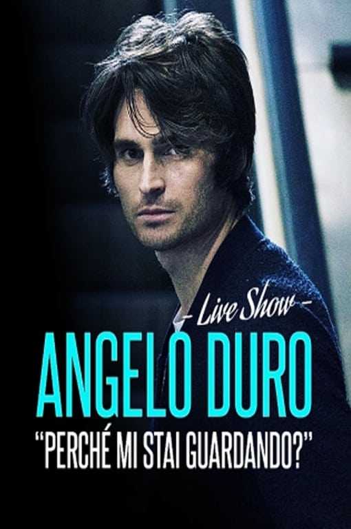 Angelo Duro - Perché mi stai guardando? in streaming