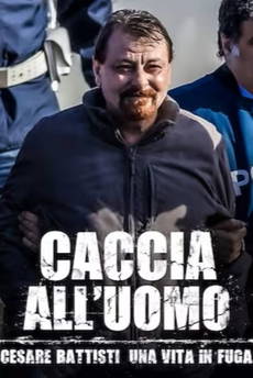 Caccia all'uomo - Cesare Battisti, Una vita in fuga in streaming