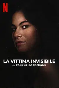 La vittima invisibile - Il caso Eliza Samudio in streaming