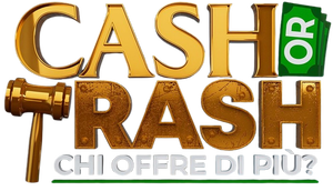 Cash or Trash - Chi offre di più?
