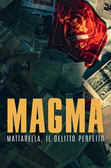 MAGMA - Mattarella, il delitto perfetto in streaming