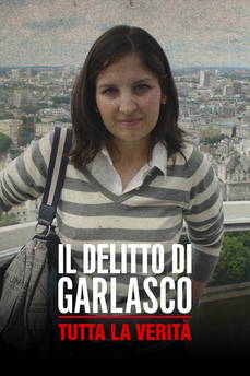 Il delitto di Garlasco - Tutta la verità in streaming