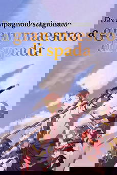Da campagnolo stagionato a gran maestro di spada in streaming