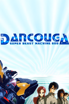 Dancouga - Super Beast Machine God in streaming