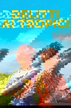 Delitti ai Tropici in streaming