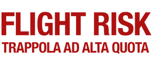 Flight Risk – Trappola ad alta quota