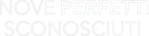 Nove Perfetti Sconosciuti