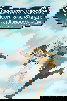 DanMachi - È sbagliato cercare di incontrare ragazze in un Dungeon? in streaming
