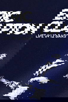 Eric Clapton - Life in 12 Bars in streaming