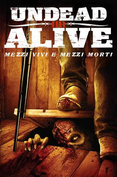 Undead or Alive – Mezzi vivi e mezzi morti in streaming